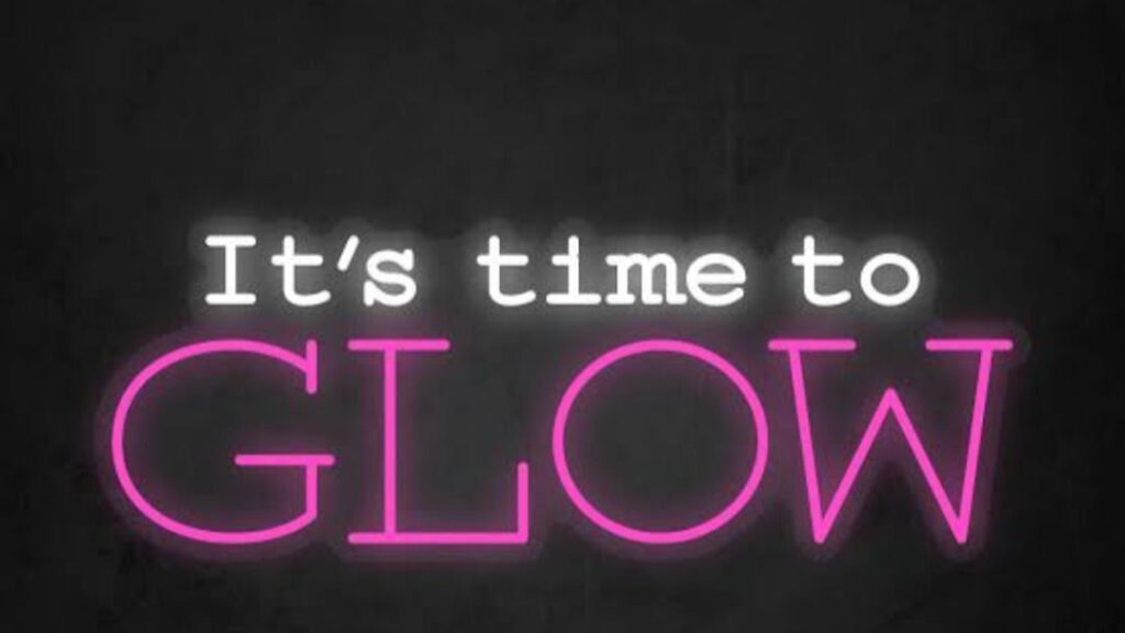 Its Time to Glow Up