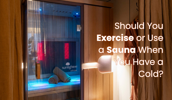 Is It Safe to Exercise or Sauna with a Cold?
