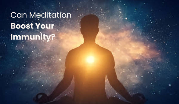 Boost Your Immunity with Meditation